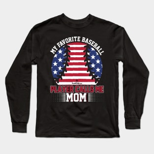 My Favorite Baseball Player Calls Me Mom Long Sleeve T-Shirt